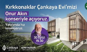 Kırkkonaklar Çankaya Evi Onur Akın Konseriyle Açılıyor