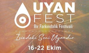 Bir Farkındalık Festivali ‘UyanFest’ Grand Pera’da