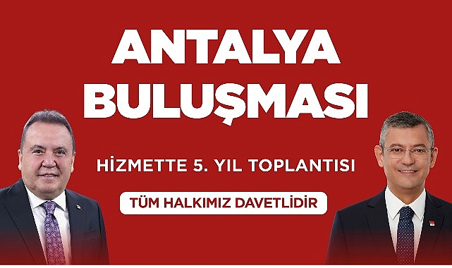 CHP Genel Başkanı Özgür Özel Antalya’ya geliyor