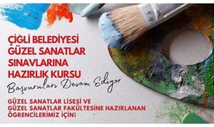 Çiğli’de Güzel Sanatlara Hazırlık Kursu Kayıtları Devam Ediyor