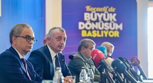 Kocaeli’de büyük dönüşüm başlıyor