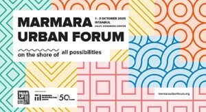 Marmara Urban Forum İstanbul’da dördüncü kez kapılarını açıyor