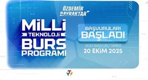Özdemir Bayraktar Milli Teknoloji Burs Programı 5 bin Öğrenciye Burs Desteği Sağlayacak