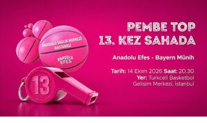 Pembe Top 13. Kez Sahada, Anadolu Efes, Bayern Münih karşısında parkede